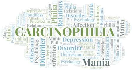 Carcinophilia word cloud. Type of Philia.