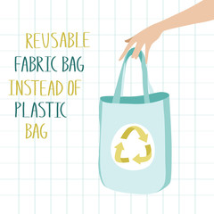 Reusable fabric bag instead of plastic bag.