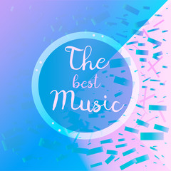 Geometric trend background. Design template card with lettering '' The best Music''.