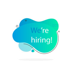 We are hiring text in abstract fluid background, abstract liquid shape. Modern vector illustration