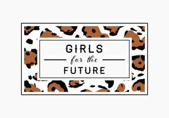 Girls for the Future leopard graphic print. Leopard slogan graphic.