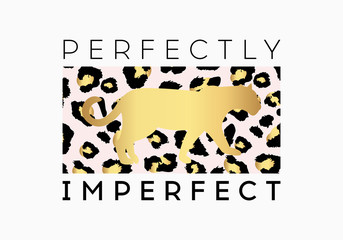 Perfectly Imperfect leopard graphic print. Leopard slogan graphic.