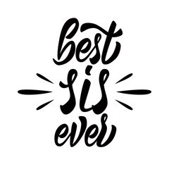 Hand lettering - best sister ever. Design can be used in greeting cards, banners, t-shirts, mugs aso. White background. Vector image.