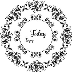 Vector illustration writing enjoy today with various pattern flower frame