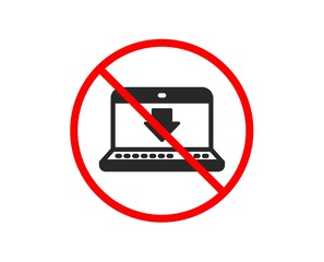 No or Stop. Download icon. Internet Downloading with Laptop sign. Load file symbol. Prohibited ban stop symbol. No internet downloading icon. Vector