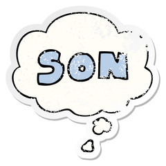 cartoon word son and thought bubble as a distressed worn sticker