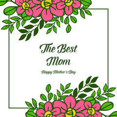 Vector illustration writing best mom with texture of green leafy flower frame