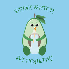 drink water, be healthy motivational poster, avocado drinking water through a straw