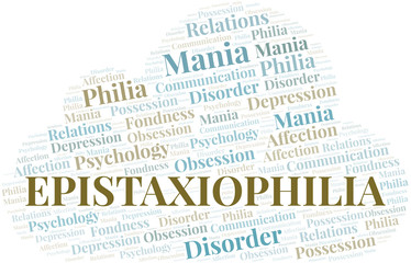 Epistaxiophilia word cloud. Type of Philia.
