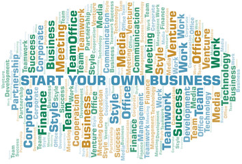 Start Your Own Business word cloud. Collage made with text only.
