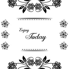 Vector illustration modern flower frame for decoration of various card of enjoy today