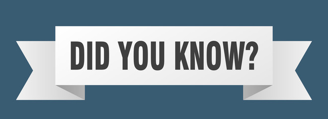 did you know