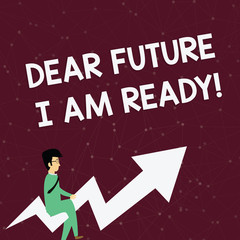 Handwriting text Dear Future I Am Ready. Conceptual photo suitable state for action or situation being fully prepared Businessman with Eyeglasses Riding Crooked Color Arrow Pointing Going Up