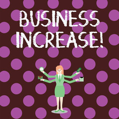 Word writing text Business Increase. Business photo showcasing improving some measure of an enterprise s is success Businesswoman with Four Arms Extending Sideways Holding Workers Needed Item