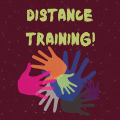 Handwriting text Distance Training. Conceptual photo learning remotely without being present at school Color Hand Marks of Different Sizes Overlapping for Teamwork and Creativity