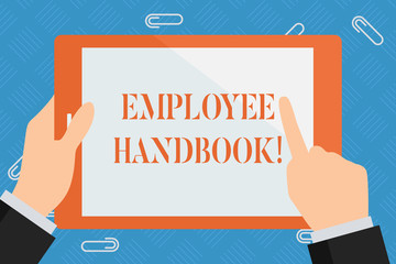 Obraz na płótnie Canvas Conceptual hand writing showing Employee Handbook. Concept meaning states the rules and regulations and policies of a company Hand Holding Pointing Touching Color Tablet White Screen