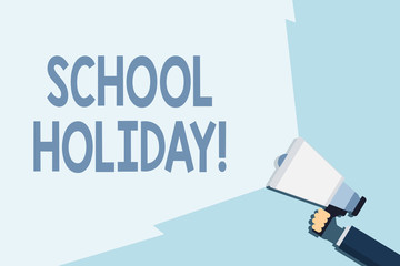Writing note showing School Holiday. Business concept for the periods during which schools are closed from study Hand Holding Megaphone with Beam Extending the Volume Range