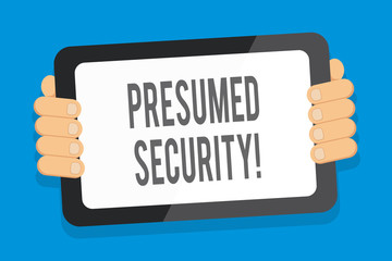 Word writing text Presumed Security. Business photo showcasing system safe from attack due to attacker assume its safe Color Tablet Smartphone with Blank Screen Handheld from the Back of Gadget