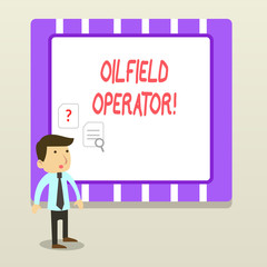 Handwriting text Oilfield Operator. Conceptual photo responsible for optimizing production of the oil wells