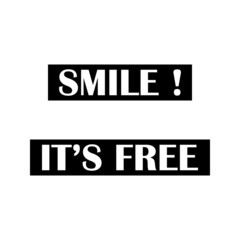 SMILE I'ts free -  Vector illustration design for banner, t shirt graphics, fashion prints, slogan tees, stickers, cards, posters and other creative uses