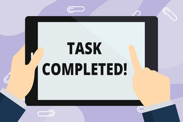 Handwriting text writing Task Completed. Conceptual photo Finished action or assignments that has no remaining duration Hand Holding Pointing Touching Blank Rectangular Color Tablet White Screen