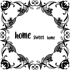 Vector illustration writing home sweet home with design flower frame