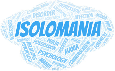 Isolomania word cloud. Type of mania, made with text only.