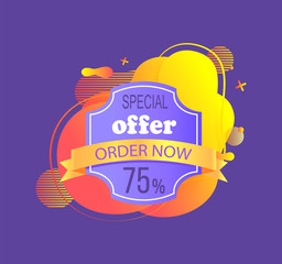 Special offer label decorated by ribbon order now, discount of 75 percent, bright abstract liquid shape, advertisement cover, purple shop poster vector