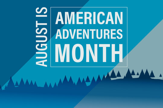 American Adventures Month in August. Activities concept. Poster, Template, Card, Banner, Background Design.