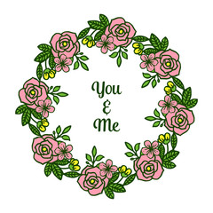 Vector illustration template you and me for various artwork green leafy flower frames