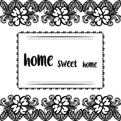 Vector illustration greeting card of home sweet home with pattern flower frame