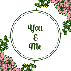 Vector illustration style of card you and me for very beautiful leaf flower frames