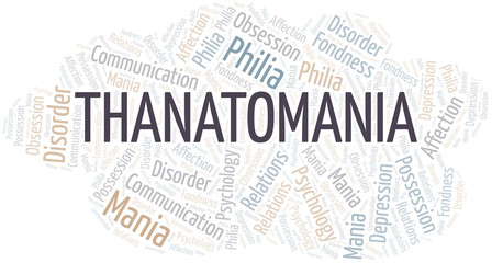 Thanatomania word cloud. Type of mania, made with text only.
