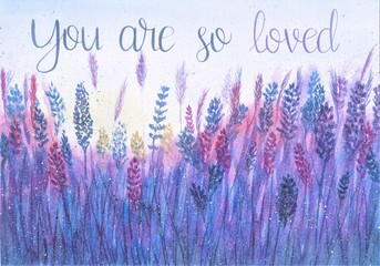 This is a handmade painting, using watercolors. It says: You are so loved.
