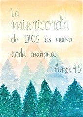 This is a handmade painting, using watercolors. It says: La misericordia de Dios es nueva cada mañana or God's mercy is new every morning.