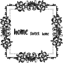 Vector illustration crowd of flower frame with various lettering of home sweet home