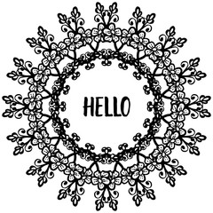 Vector illustration lettering hello for design wallpaper flower frame
