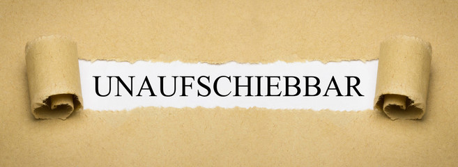 Unaufschiebbar