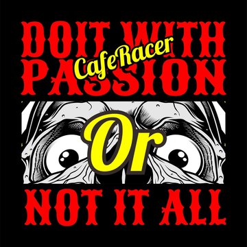 skull cafe racer do it with passion,or not it all.vector hand drawing,Shirt designs, biker, disk jockey, gentleman, barber and many others.isolated and easy to edit. Vector Illustration - Vector