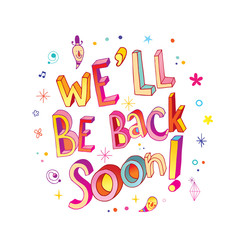 we will be back soon unique hand lettering message