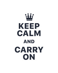 Keep calm and carry on. Creative poster concept. Typography poster. Card of invitation. Motivation. Modern lettering inspirational quote isolated on white background