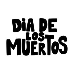 Dia de los muertos (Day of the dead). Lettering phrase on white background. Design element for poster, card, banner. Vector illustration