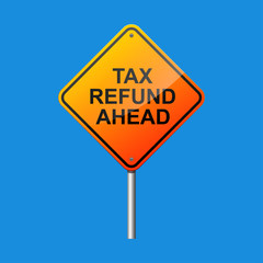 Tax refund ahead sign vector illustration.