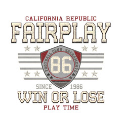 `Fair play, win or lose, play time` typography, tee shirt printing
