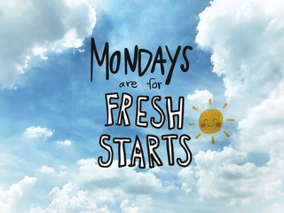 Mondays are for fresh starts word lettering and sun smile on blue sky background