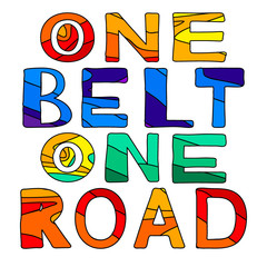 One Belt One Road - cute multocolored inscription. Vector hand drawn color lettering. T-shirt, poster, banner typography design.