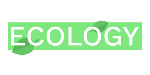 Inscription ECOLOGY on green background. Vector illustration.