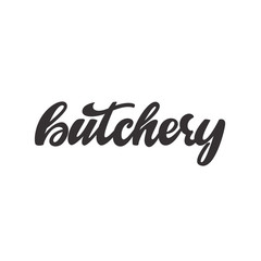 Butchery - lettering sign. Vector illustration.