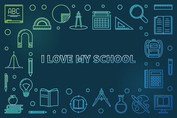 Vector I Love My School concept horizontal colored outline illustration or banner on dark background