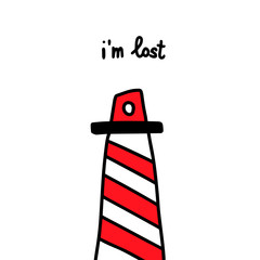 I am lost hand drawn vector illustration wit lettering and lighthouse